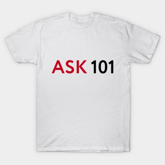 ASK 101 T-Shirt by Forestspirit